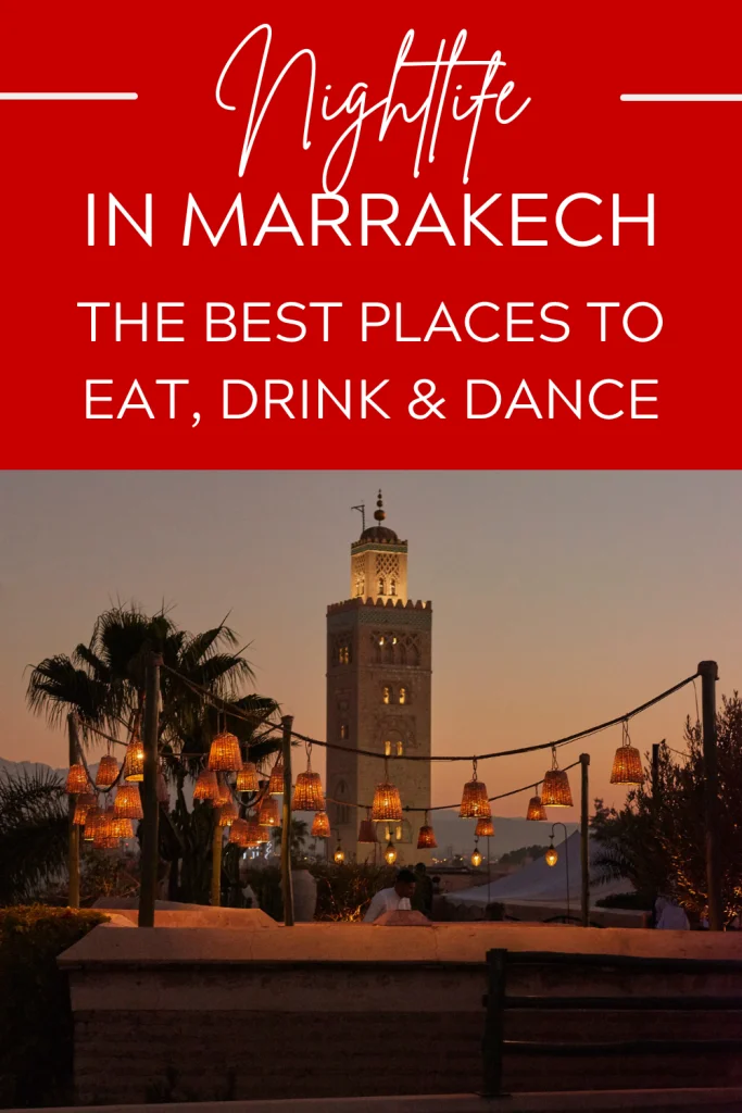 Nightlife in Marrakech, a blog post about the best places to eat, drinka nd dance in Marrakech